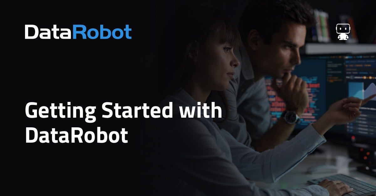 Getting Started with DataRobot | DataRobot