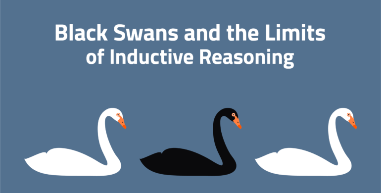 omfavne hævn Siden Be Humble: Black Swans and the Limits of Inductive Reasoning - DataRobot AI  Cloud