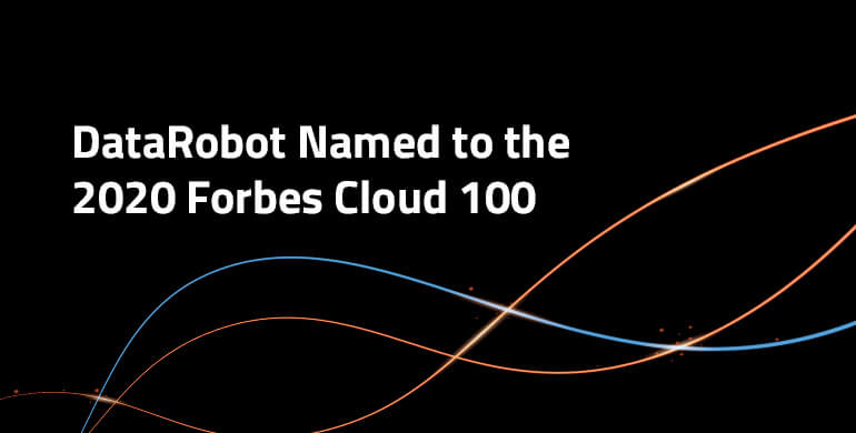 DataRobot Named to Forbes’ List of Top 100 Private Cloud Companies in ...