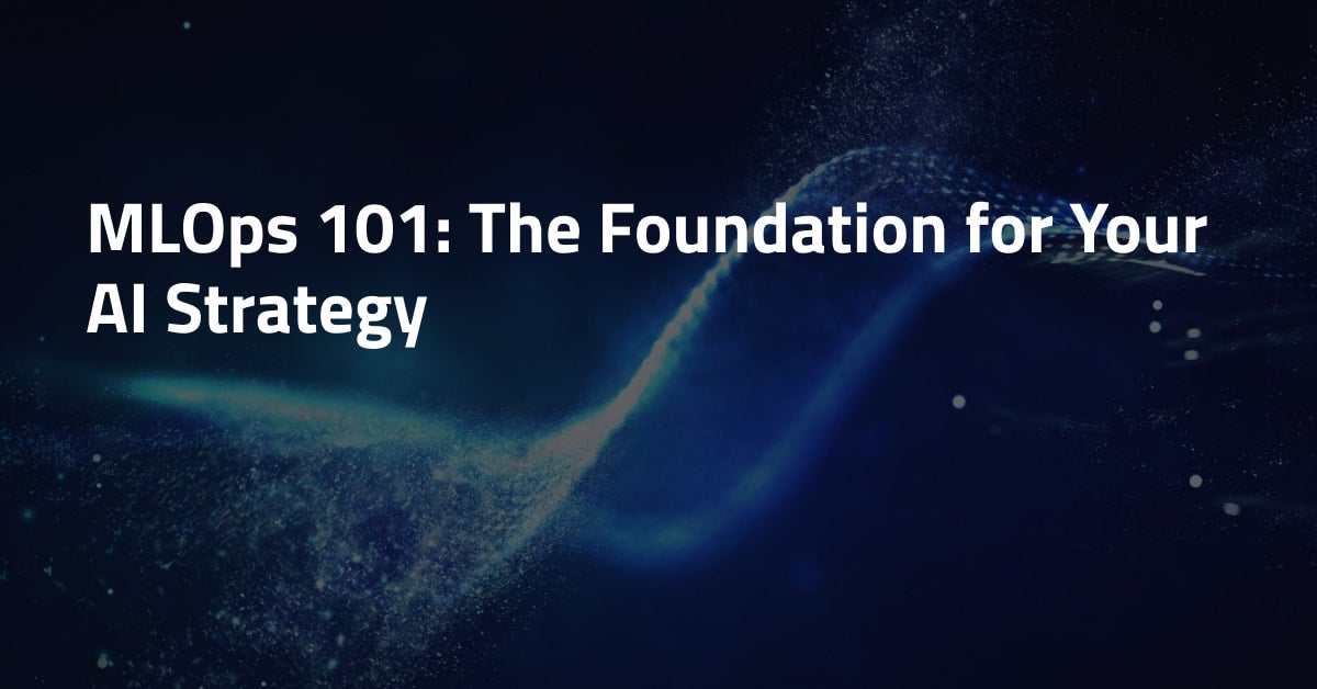 MLOps 101 The Foundation for Your AI Strategy DataRobot