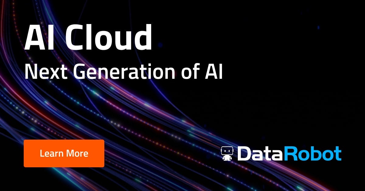 DataRobot AI Cloud - The Next Generation of AI