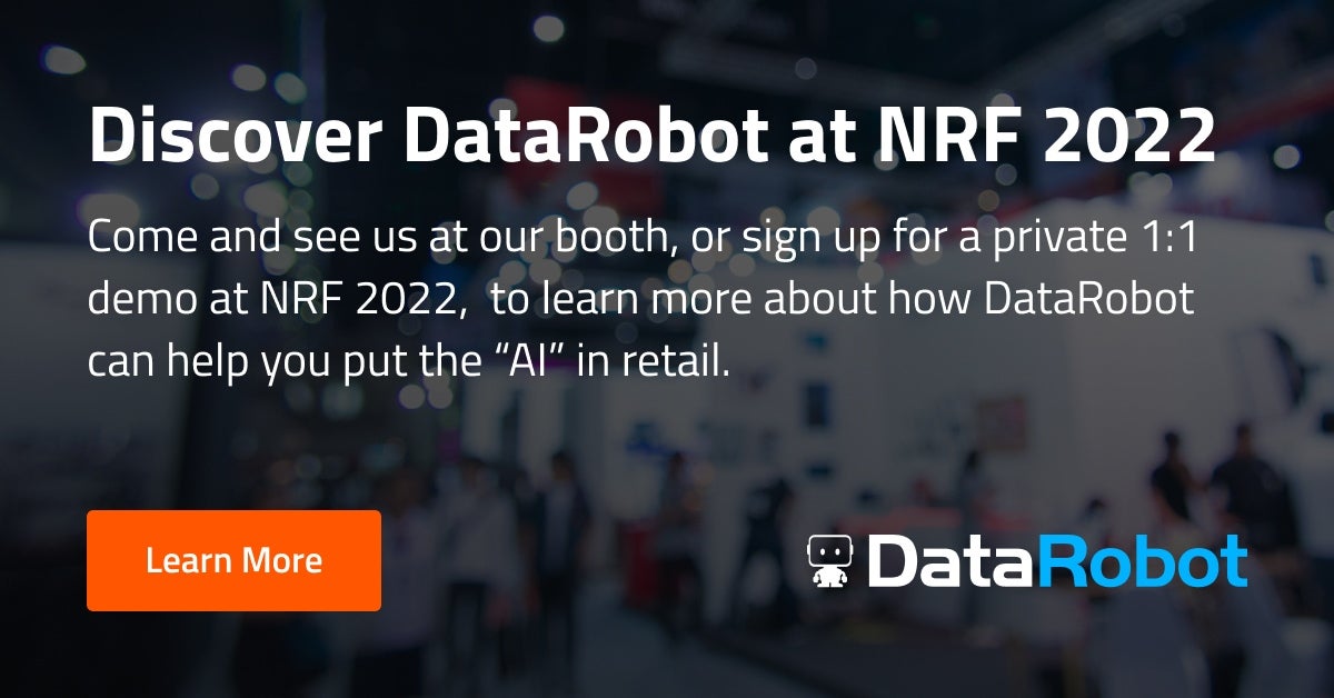 Discover DataRobot at NRF 2022 | DataRobot AI Cloud