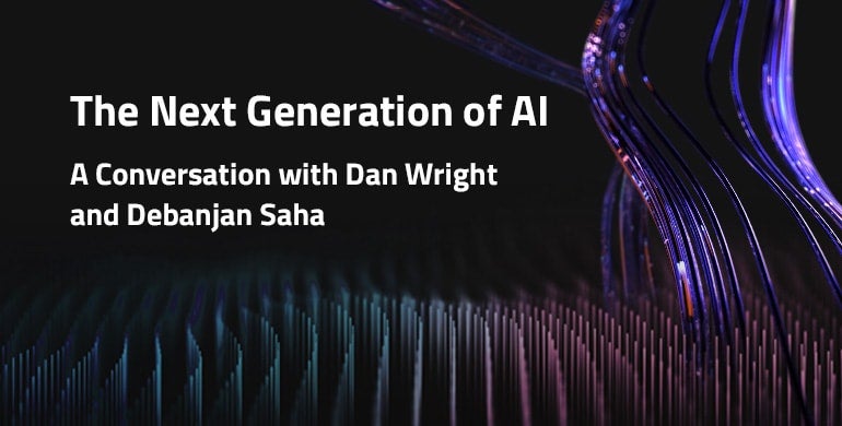 The Subsequent Technology of AI: A Dialog with Dan Wright and Debanjan Saha