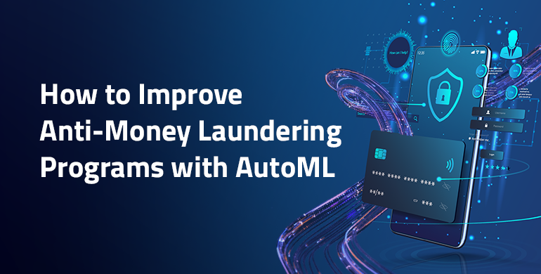 Read more about the article The best way to Enhance Anti-Cash Laundering Packages with AutoML