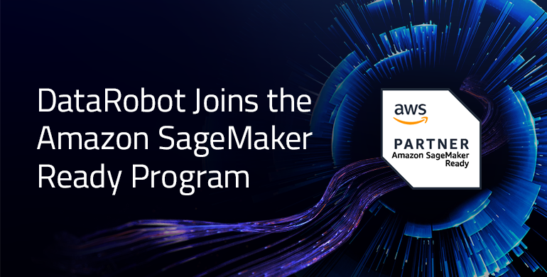 DataRobot Joins the Amazon SageMaker Prepared Program #Imaginations Hub