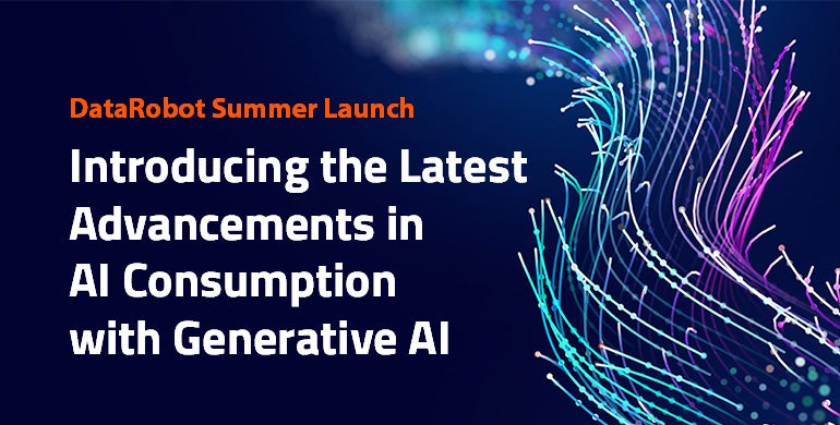 Introducing the Newest Developments in AI Consumption with Generative AI at DataRobot Summer time Launch #Imaginations Hub