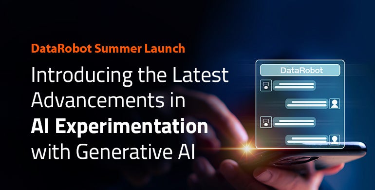 You are currently viewing Introducing the Newest Developments in AI Experimentation with Generative AI at DataRobot Summer season Launch