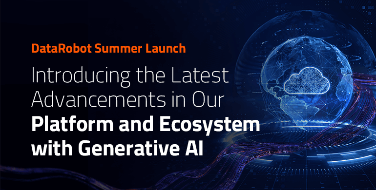 Introducing the Newest Developments in Our Platform and Ecosystem with Generative AI at DataRobot Summer time Launch #Imaginations Hub